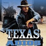 فیلم خداحافظ تگزاس Texas, Adios 1966