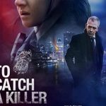 فیلم دستگیری یک قاتل To Catch a Killer 2023
