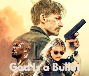 فیلم خدا یک گلوله است (گلوله خدا) God Is a Bullet 2023