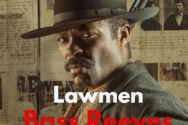 سریال مجریان قانون: باس ریوز Lawmen: Bass Reeves فصل اول ق 8 اضافه شد