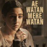دانلود فیلم هندی ای وطن، وطن من Ae Watan Mere Watan 2024