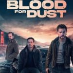 دانلود فیلم خون برای گرد و غبار Blood for Dust 2023