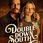 دانلود فیلم پافشاری جنوب Double Down South 2022