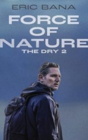 دانلود فیلم نیروی طبیعت: خشک 2، Force of Nature: The Dry 2 2024